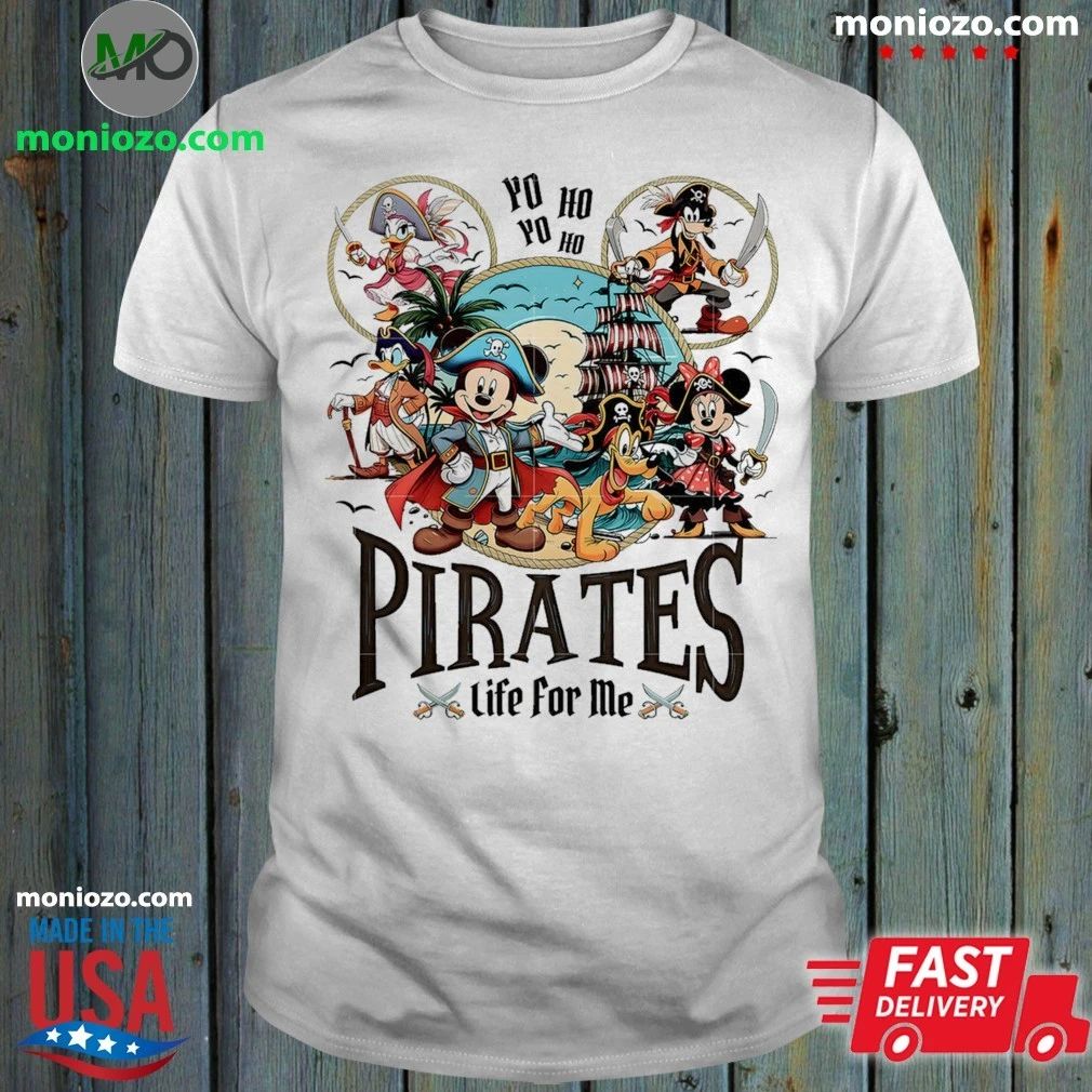 Original Yo Ho Yo Ho A Pirate’s Life For Me Shirt
