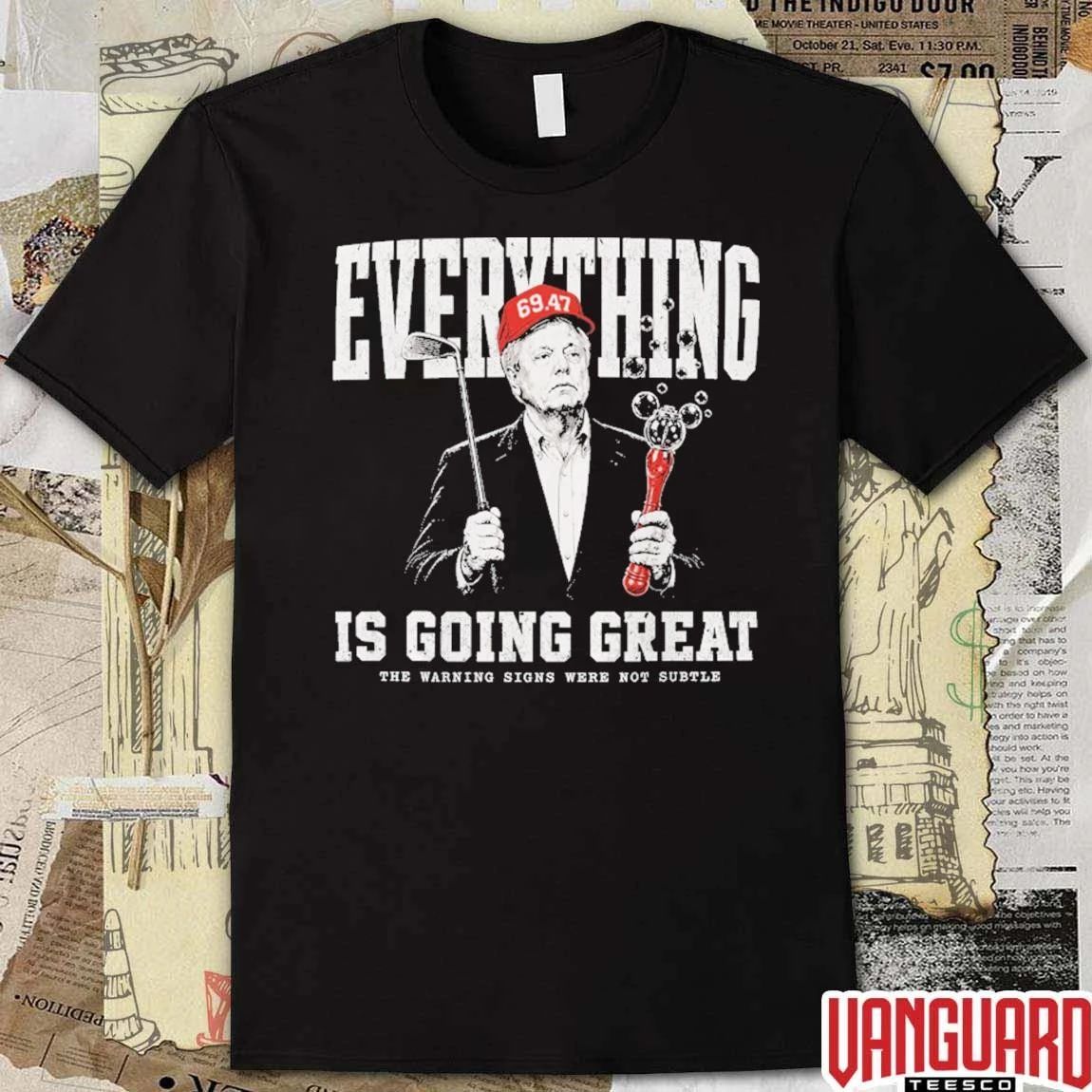 Donald Trump 69.47 Everything Is Going Great The Warning Signs Were Not Subtle t-shirt
