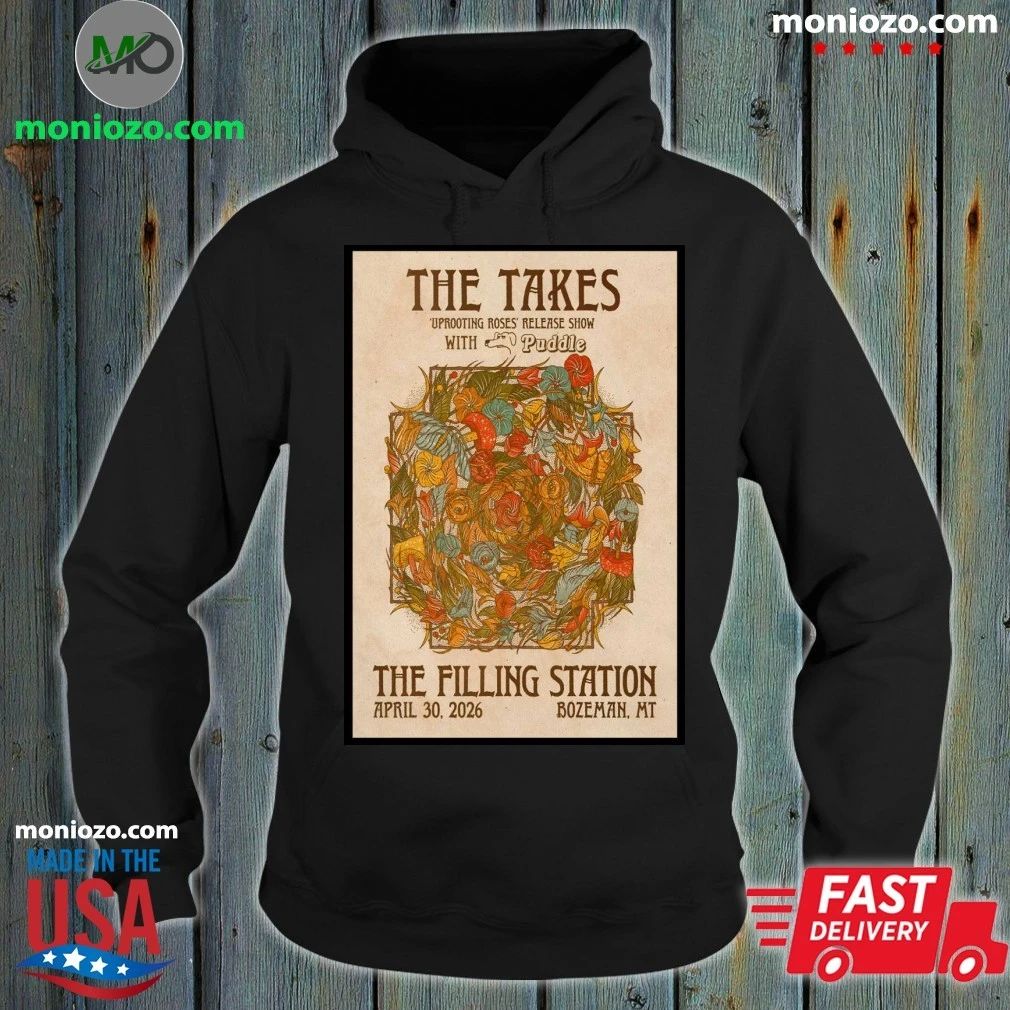 The Takes The Filling Station In Bozeman MT April 30 2026 Poster T-Shirt