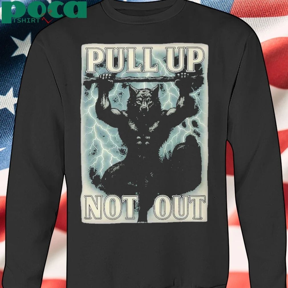 Pull Up Not Out Wolf Lightning Shirt