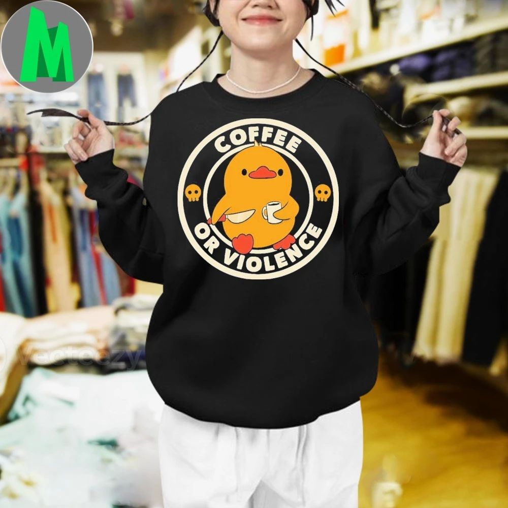 Coffee or Violence Funny Duck Shirt