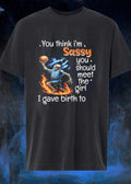 Mom Life Sports Gift Basketball Skeleton You Think I Am Sassy Meet My Daughter T-Shirt
