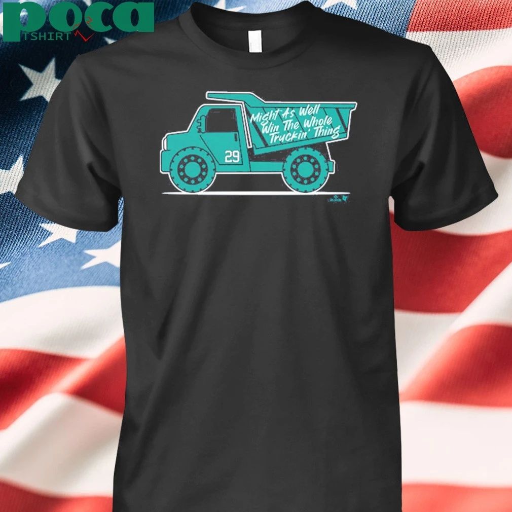 Cal Raleigh Win the Whole Truckin’ Thing shirt