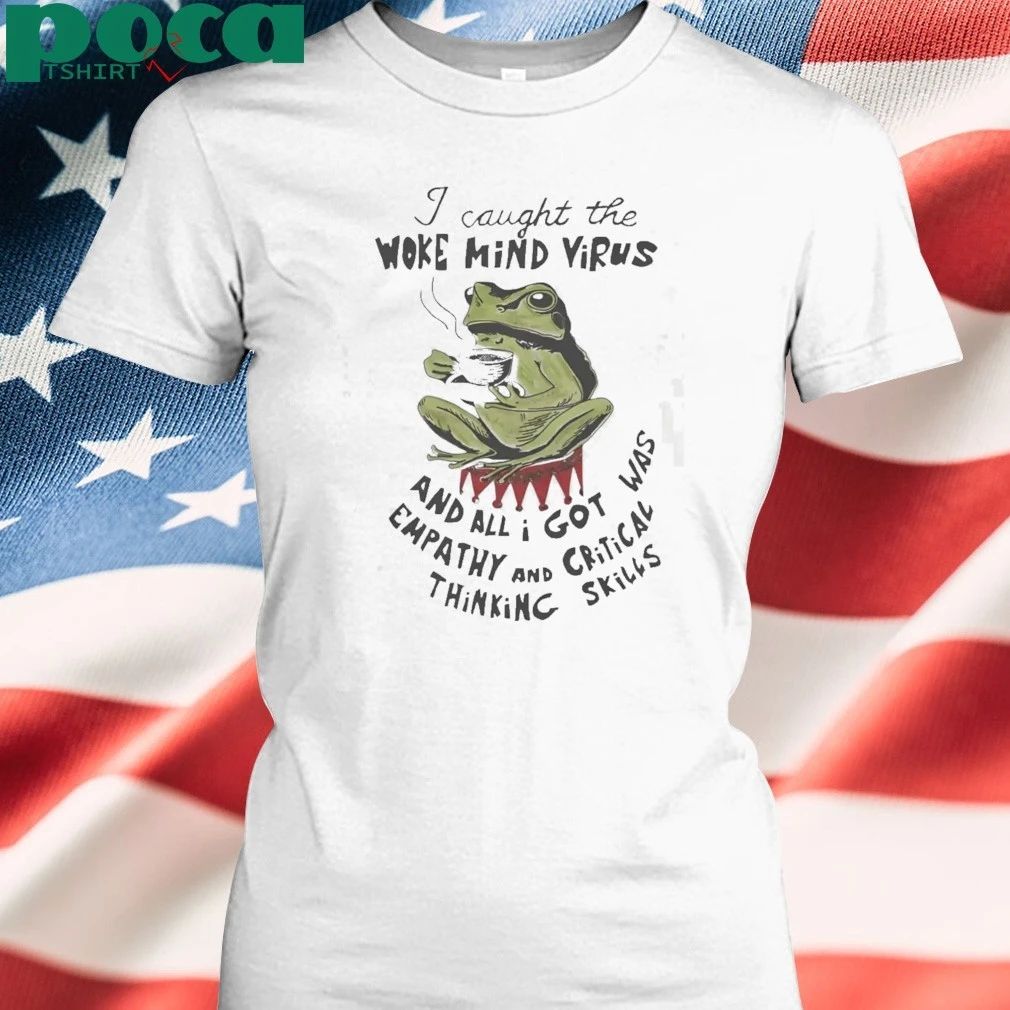 I Caught The Woke Mind Virus Shirt