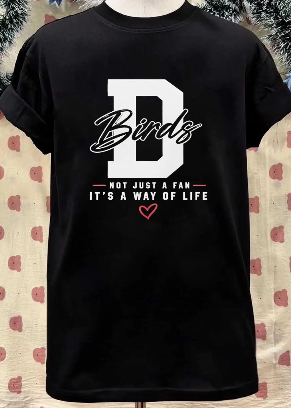 Not Just a Fan It’s a Way of Life Birds D Shirt
