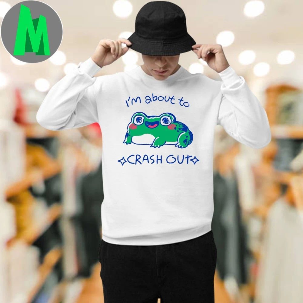 Original Frog I’m about to crash out Shirt
