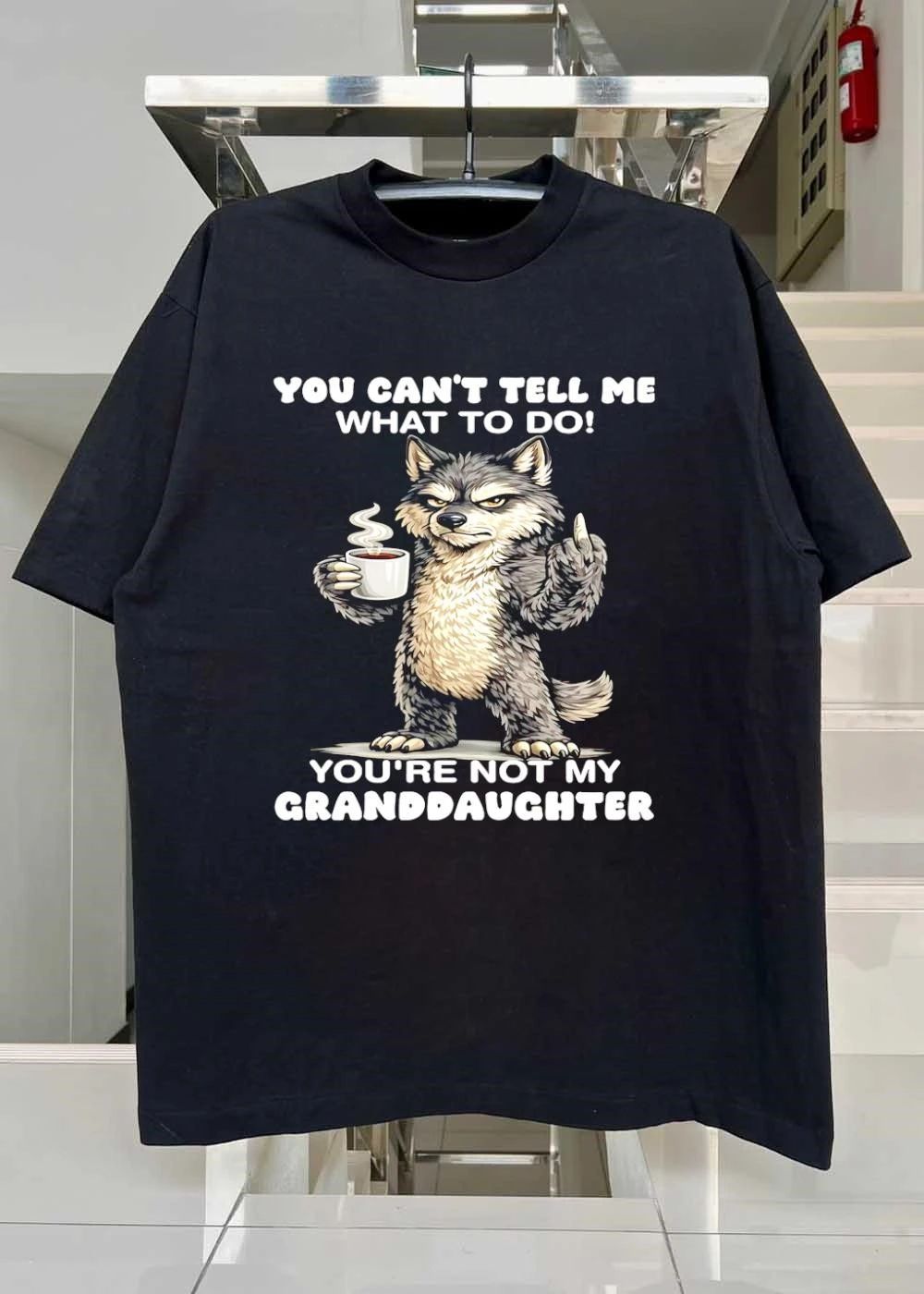 Sassy Wolf Coffee Drinking You Cant Tell Me What To Do Youre Not My Granddaughter T-Shirt