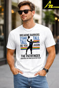 Jason 98 The Pathfinder Breaking Barriers Stand Tall Shirt