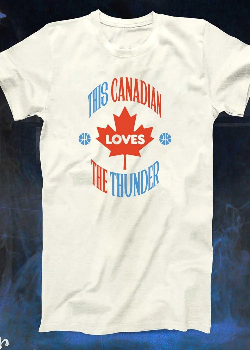 Canadian Oklahoma City Thunder NBA this Canadian loves the Thunder shirt