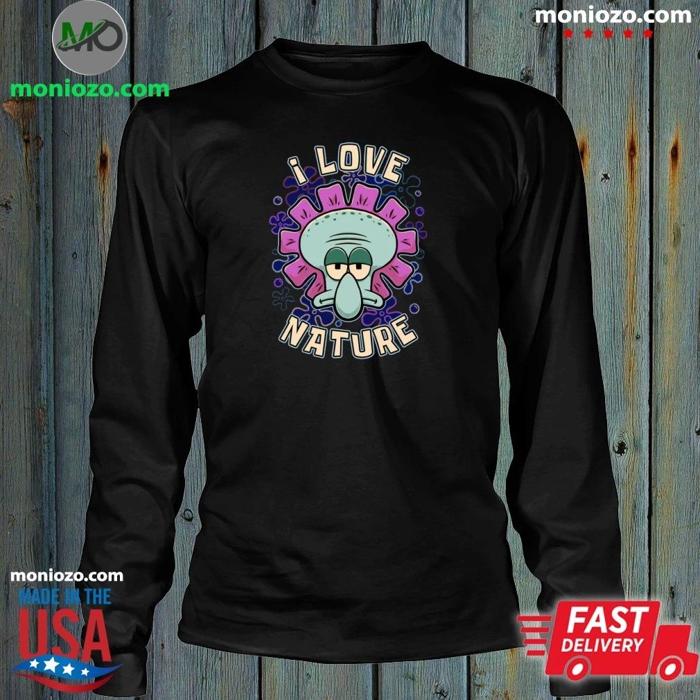 Original Squidward Tentacles I Love Nature Squid Flower Spring Shirt