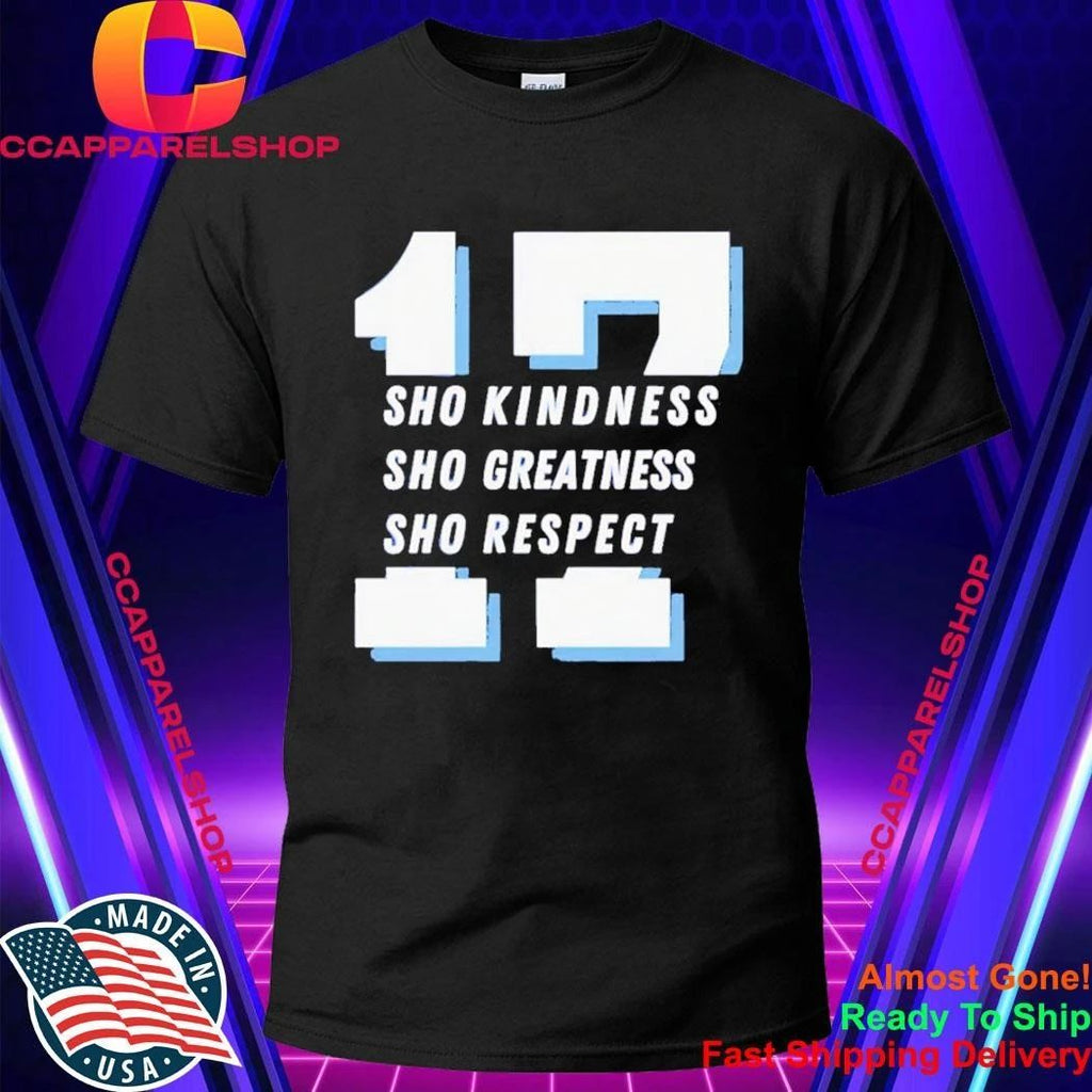 Shohei Ohtani Sho Kindness Sho Greatness Sho Respect 17 Shirt