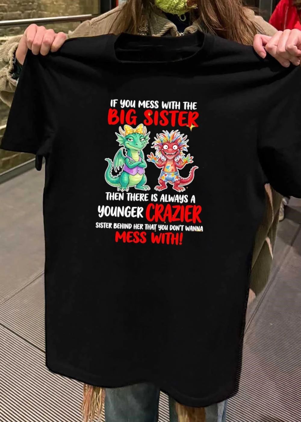 Big Sister Younger Crazier Dragon Sisters shirt