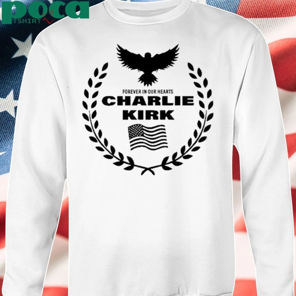 Freedom Forever In Our Hearts Charlie Kirk T-shirt