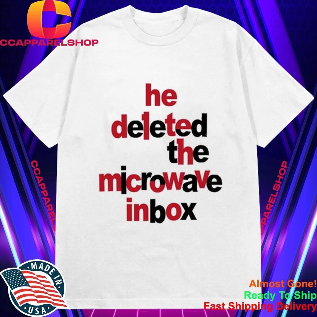 Dinosaur He Deleted The Microwave Inbox Shirt