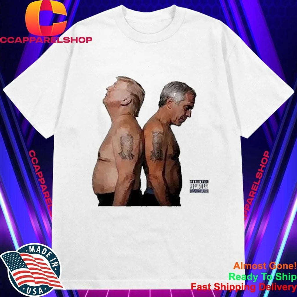Donald Trump And Jeffrey Epstein Parental Advisory Explicit Content Shirt