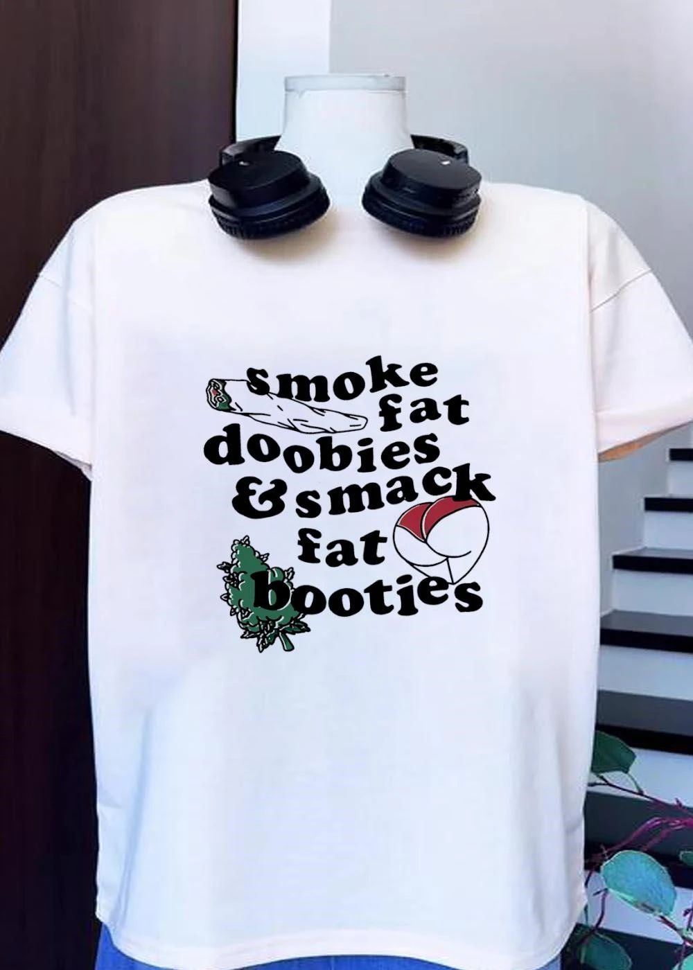 Unisex Apparel Smoke Fat Doobies and Smack Booties T-Shirt
