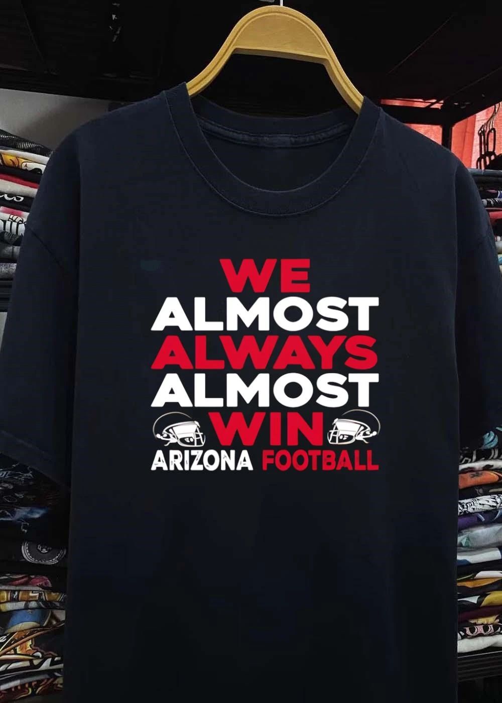 Arizona Football ‘ Show Your Support ‘ We Almost Always Win ‘ Arizona Football shirt