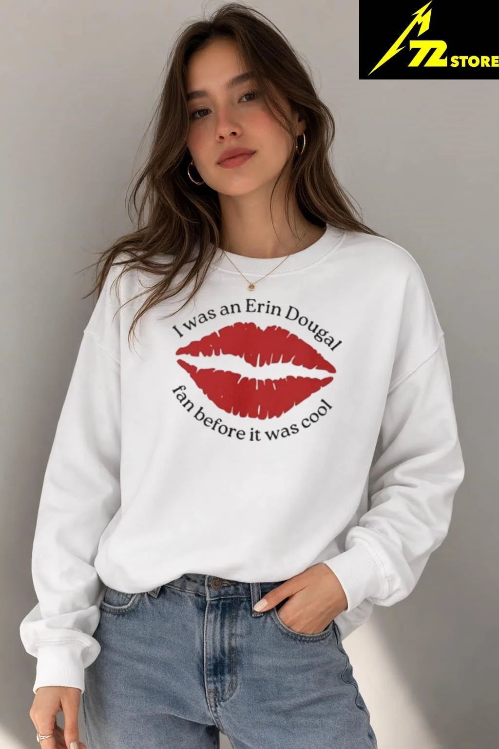 I Was An Erin Dougal Fan Before It Was Cool Shirt
