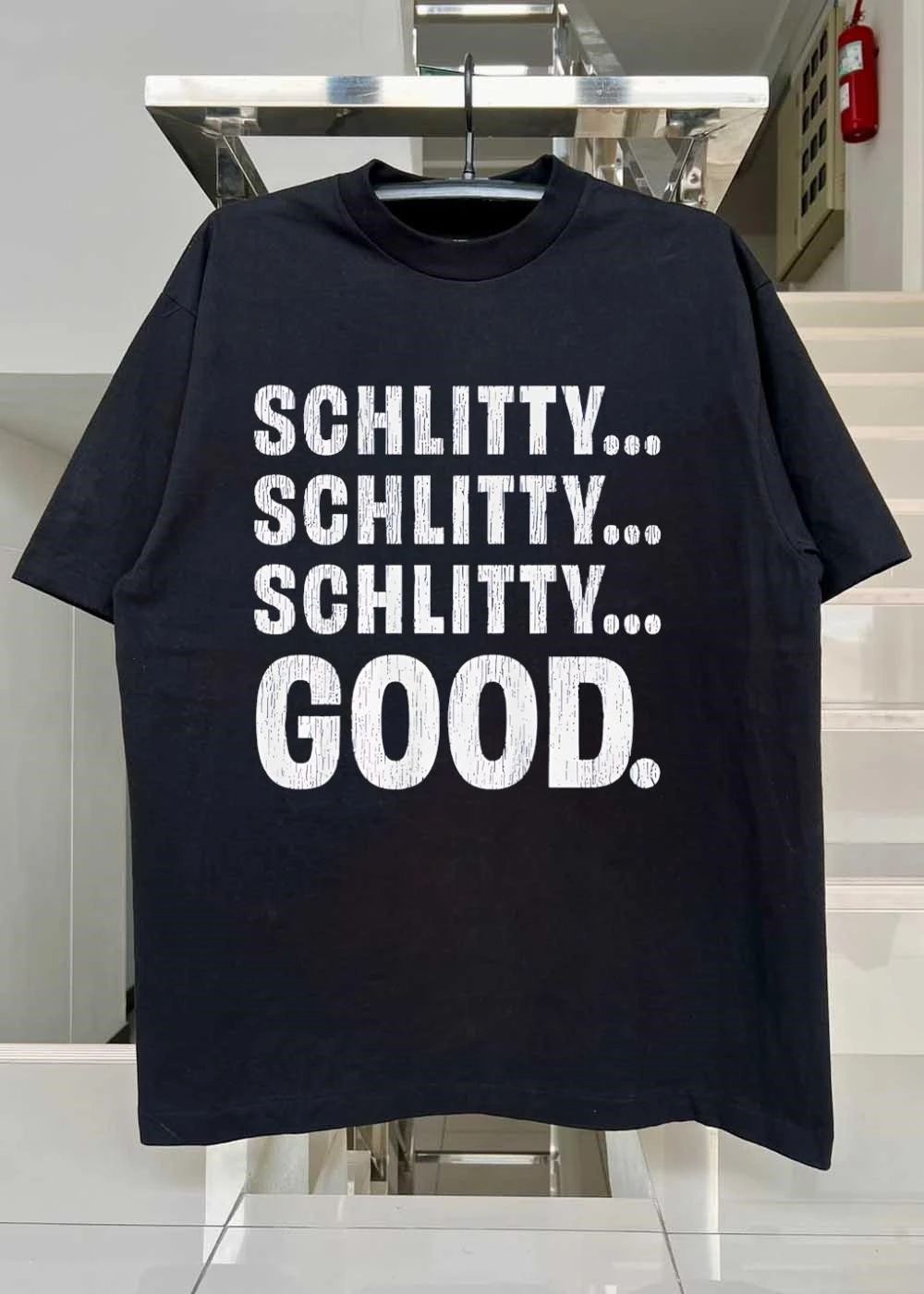Schlitty Schlitty Schlitty Good shirt