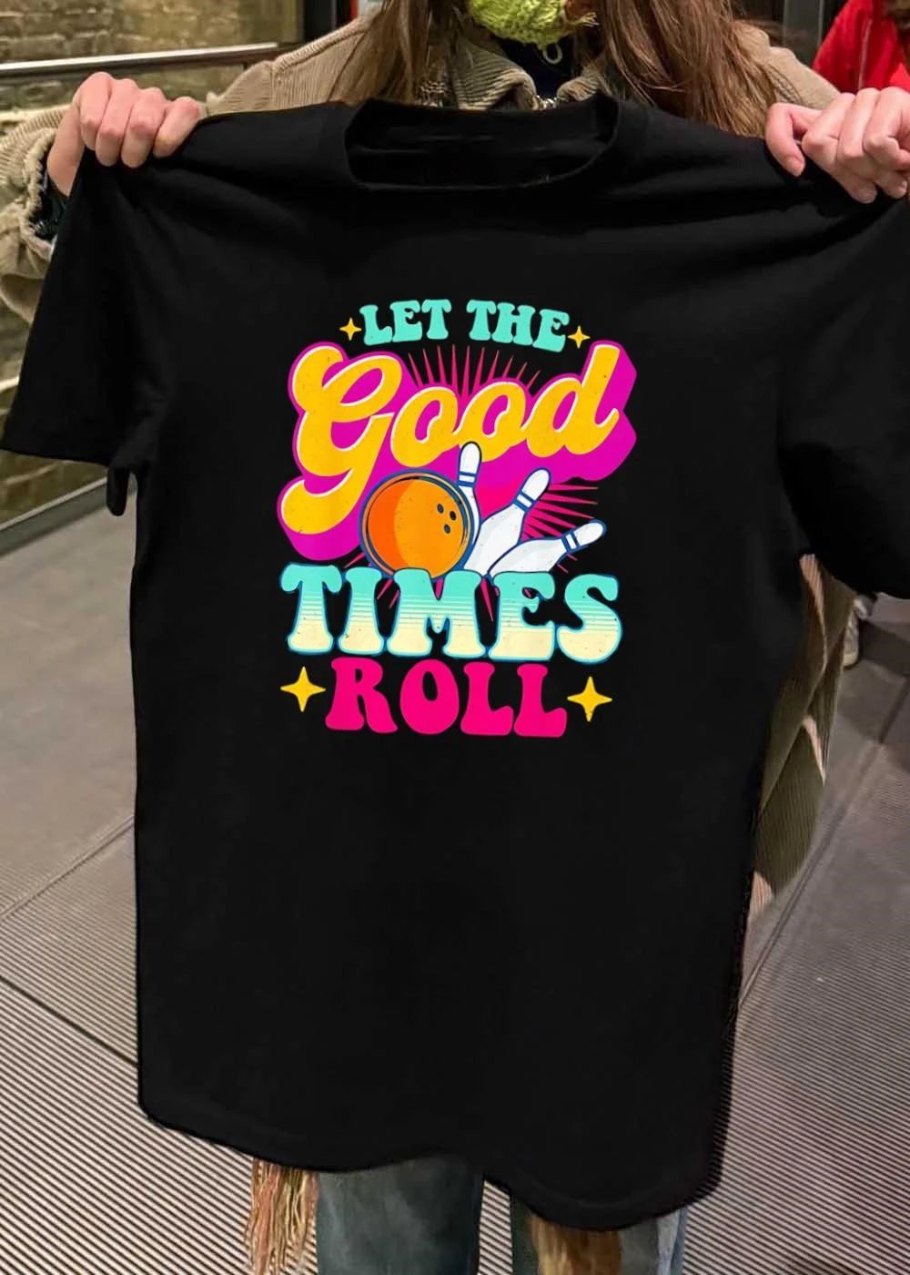 Bowling Lover Let the Good Times Roll Bowling T-Shirt