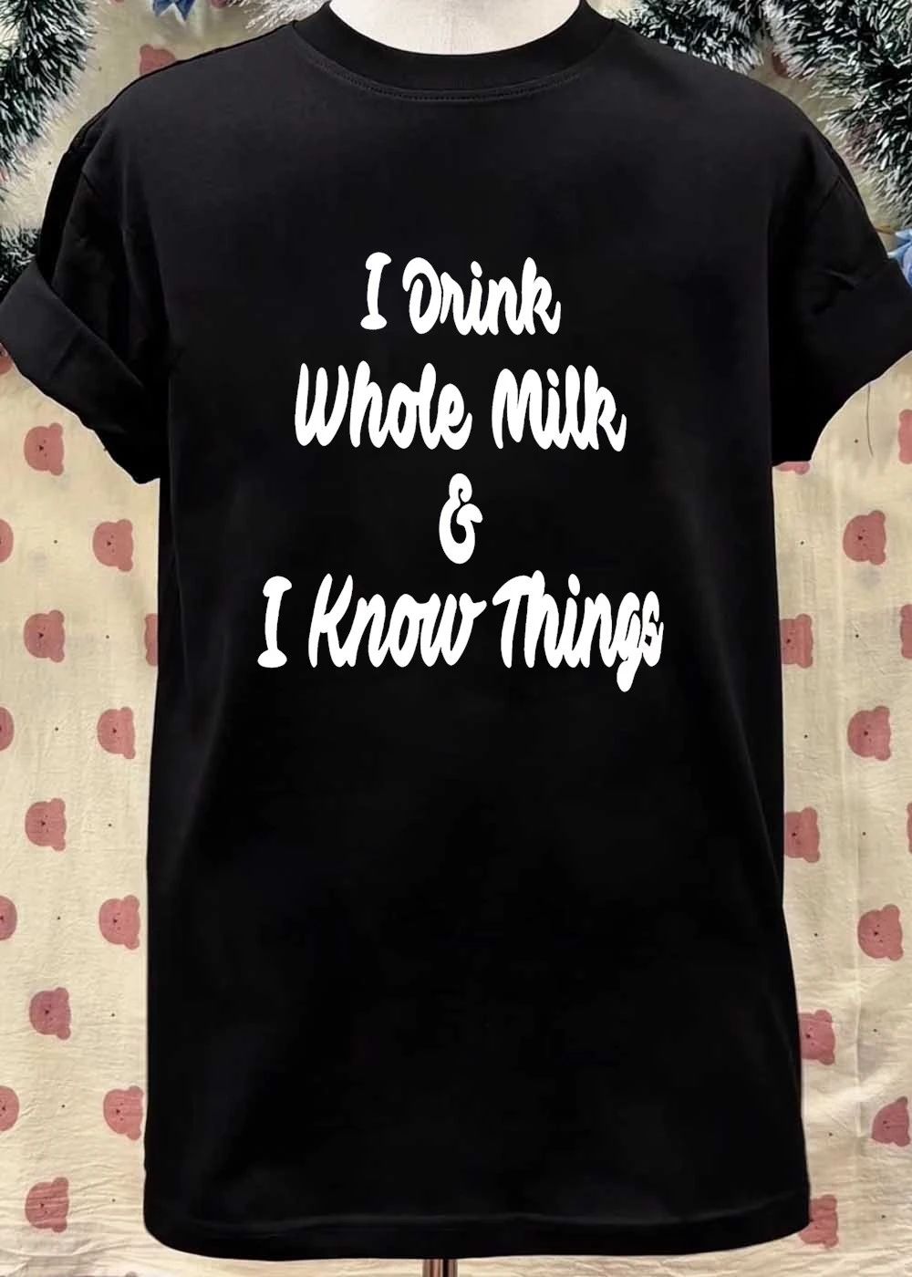 I Drink Whole Milk I Know Things shirt