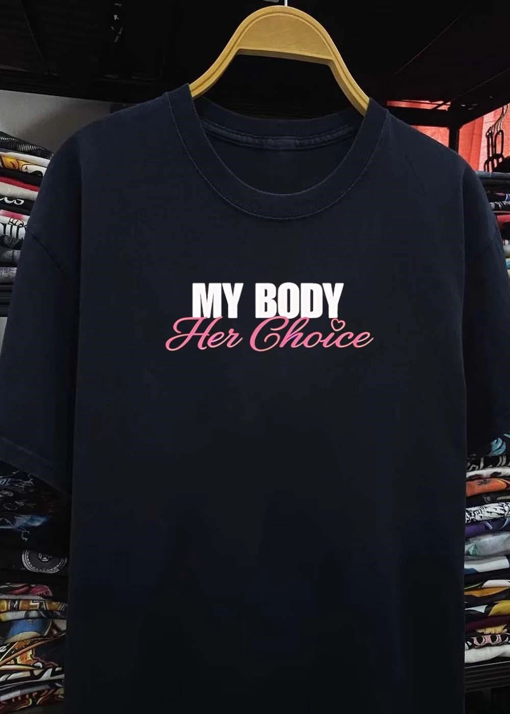 My Body Her Choice Women’s Empowerment Feminist T-Shirt