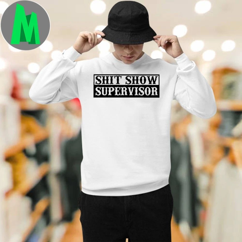 Shit Show Supervisor Shirt