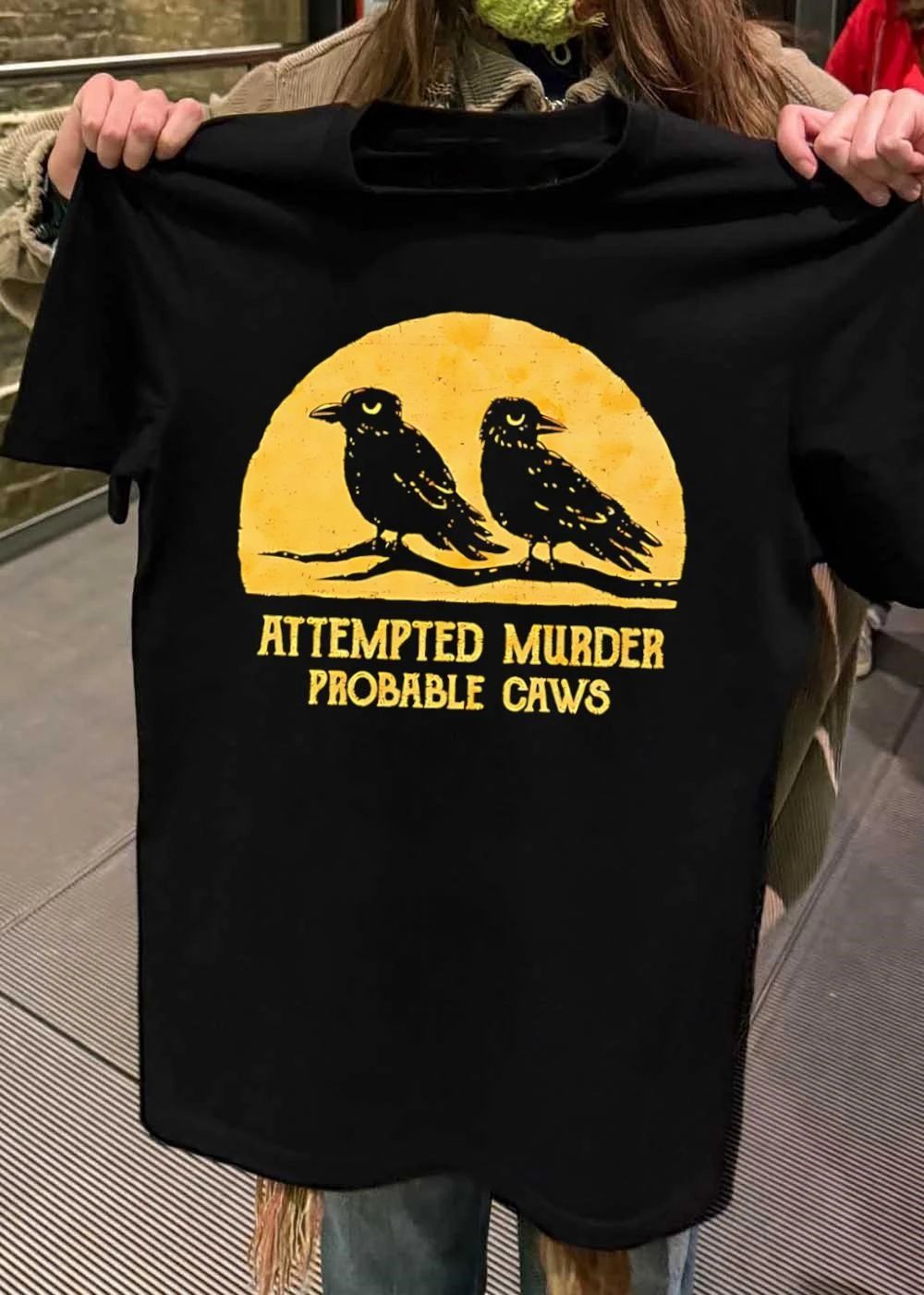 Attempted murder probable caws shirt