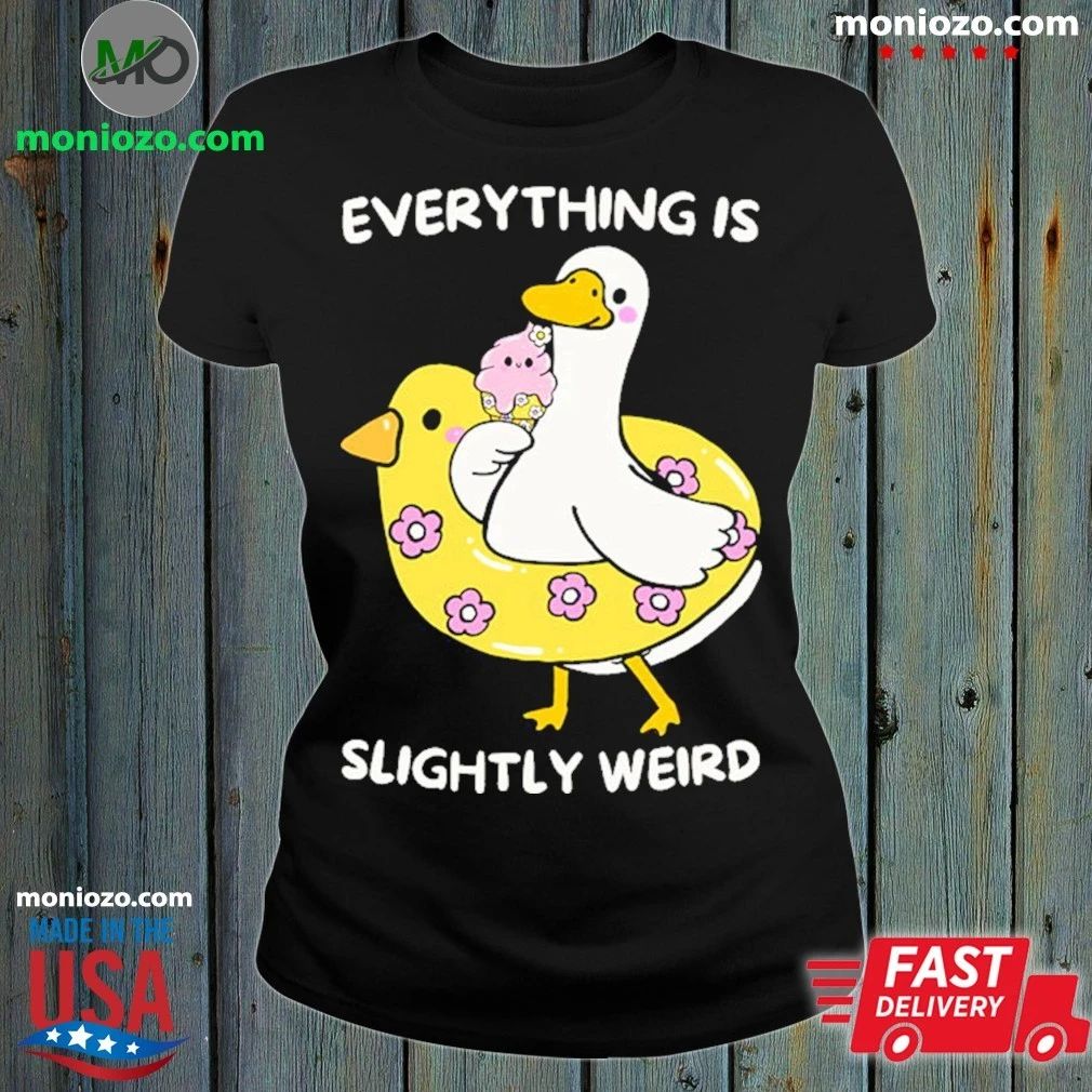 Everything Is Slightly Weird Shirt
