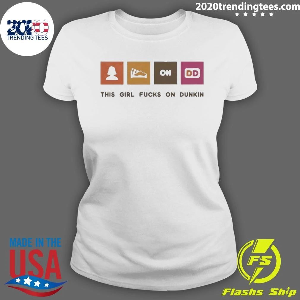 This Girl Fucks On Dunkin Shirt