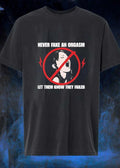 Never Fake an Orgasm Let Them Know They Failed Funny Slogan T-Shirt