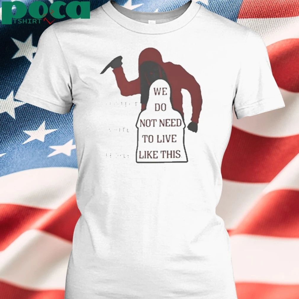 Iryna Zarutska We Do Not Need To Live Like This T-shirt