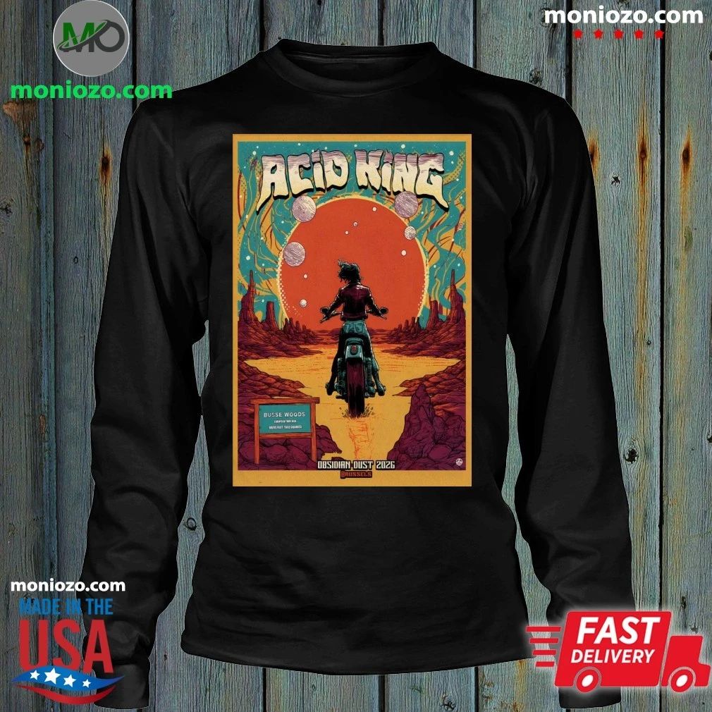 Original Acid King 5 17 2026 Obsidian Dust Brussels Belgium Poster Shirt