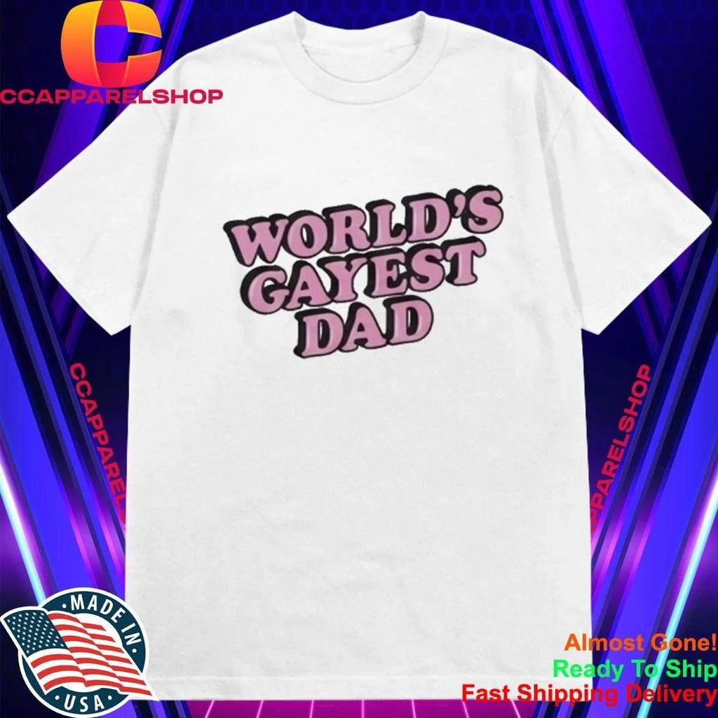World’s Gayest Dad Shirt