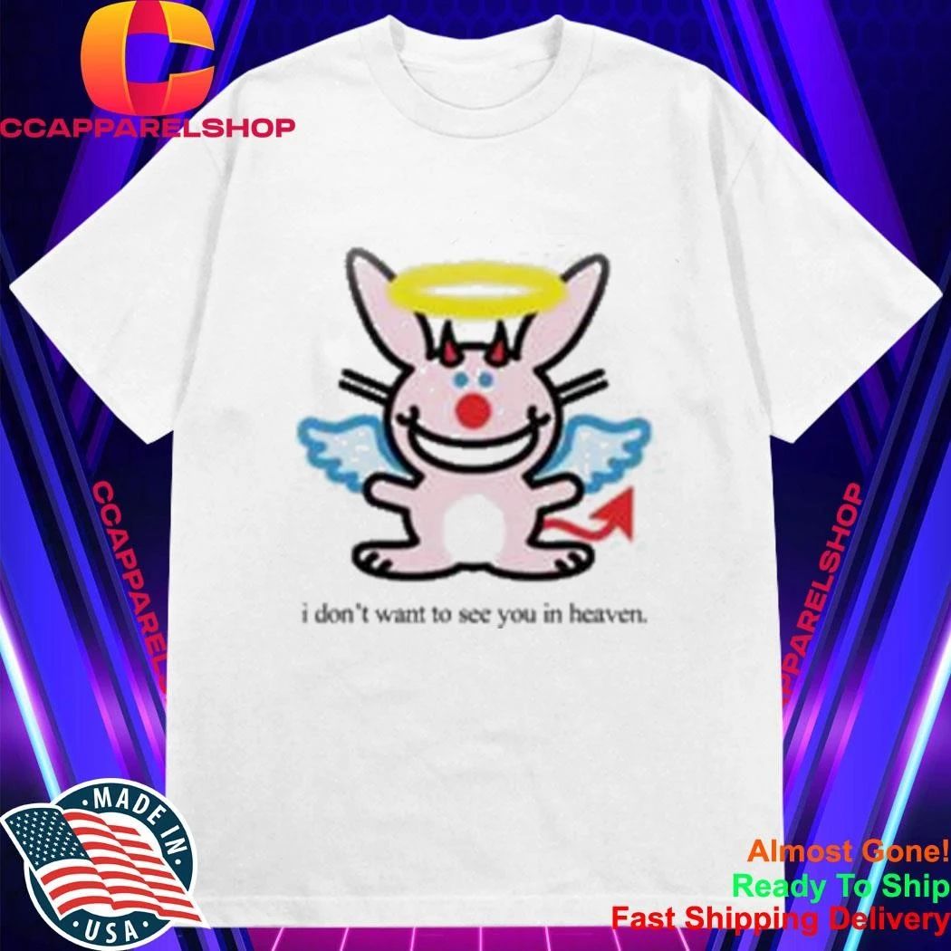 I Don’t Want To See You In Heaven Happy Bunny Baby Shirt