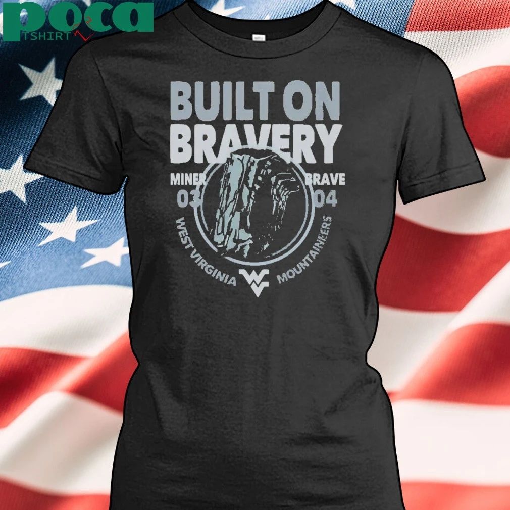 West Virginia Mountaineers Built On Bravery Miner Brave T-Shirt