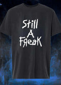 Still a Freak Grunge Text T-Shirt