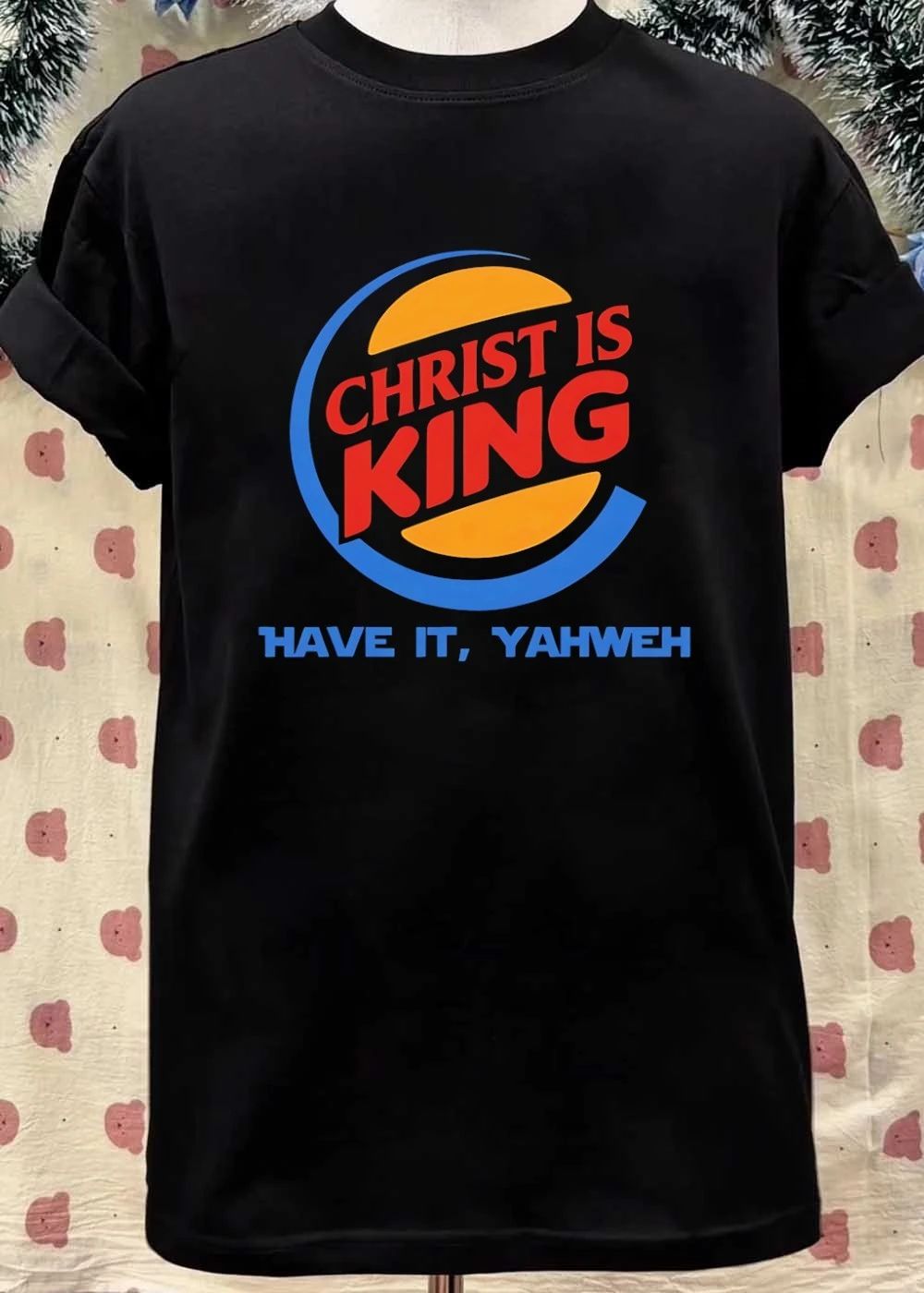 Christ Is King Have It Yahweh burger brand parody shirt