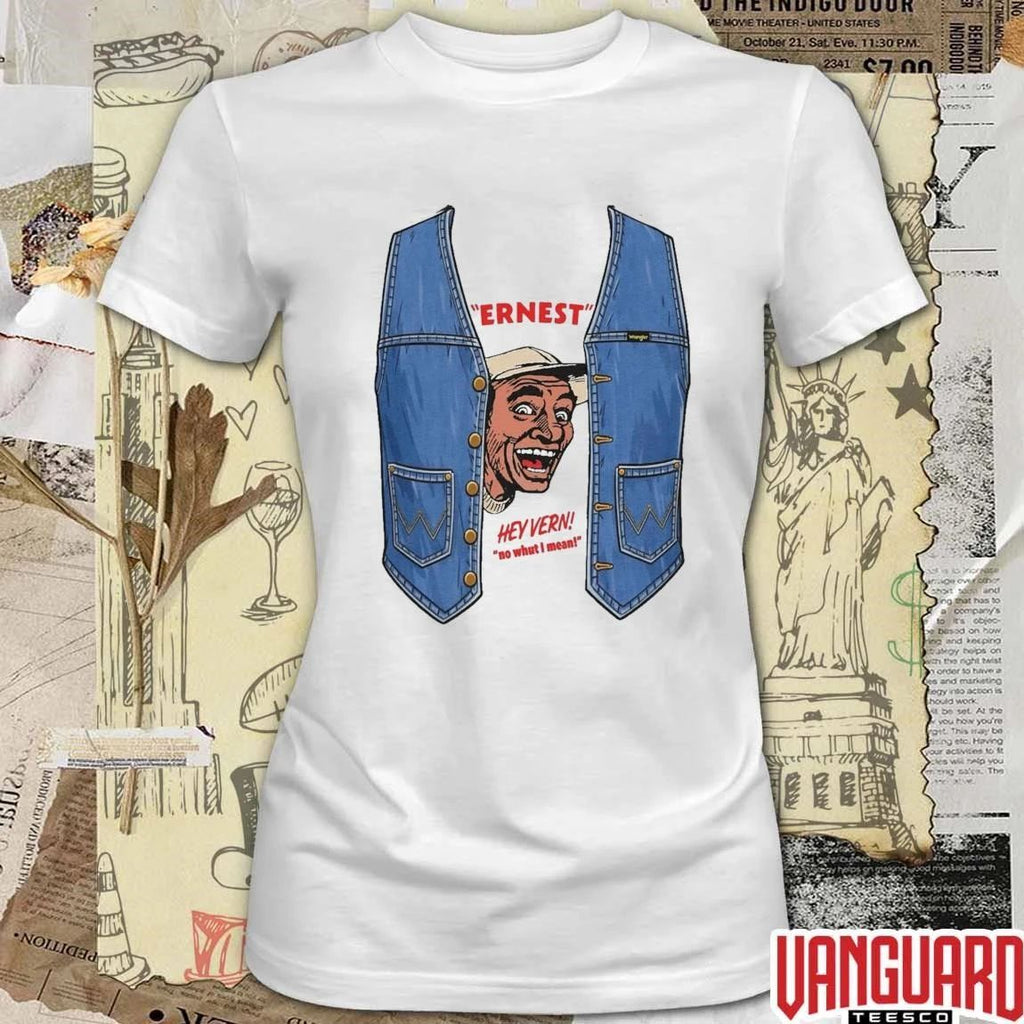 Ernest Hey Vern No Whut I Mean Jim Varney Classic Comedy t-shirt