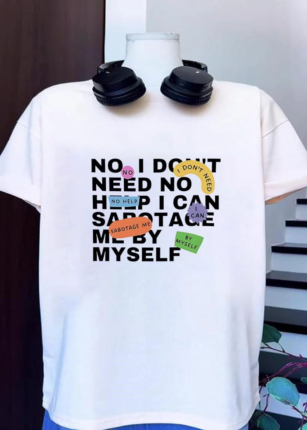 Self-Sabotage Humor No Need Help I Can Sabotage Me by Myself shirt