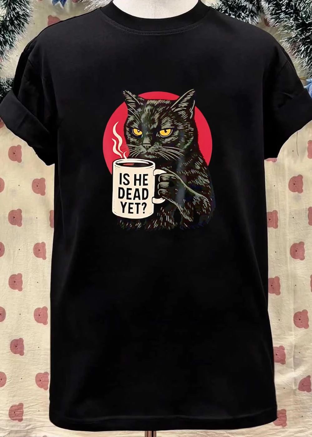 Grumpy Black Cat Is He Dead Yet Coffee Shirt