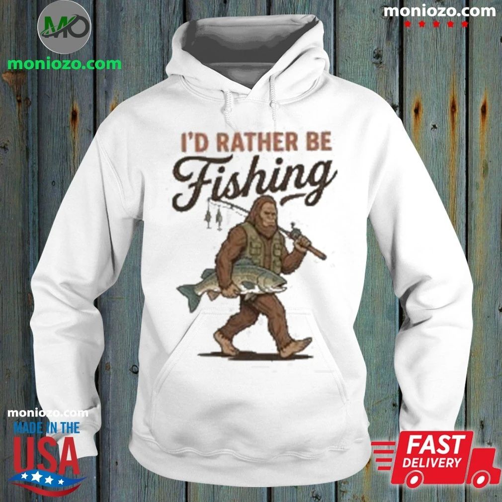 Bigfoot Fishing I’d Rather Be Fishing Shirt