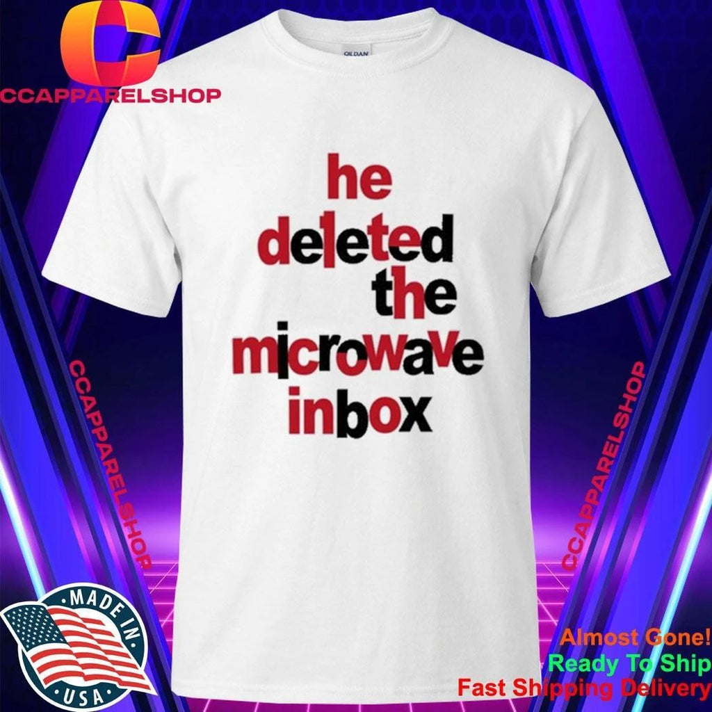 Dinosaur He Deleted The Microwave Inbox Shirt