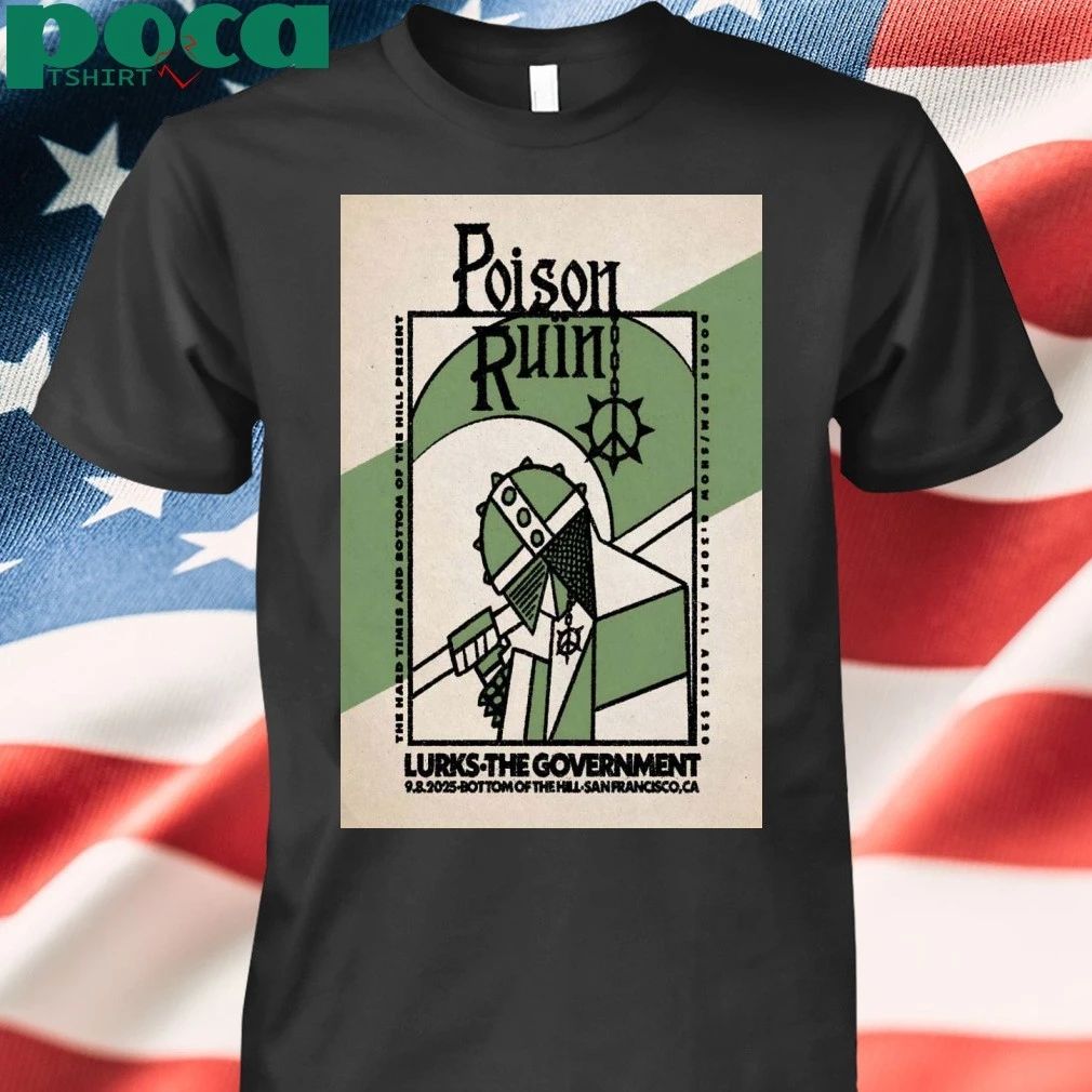 Poison Ruin San Francisco Tour On Sept 8 2025 Poster T-shirt