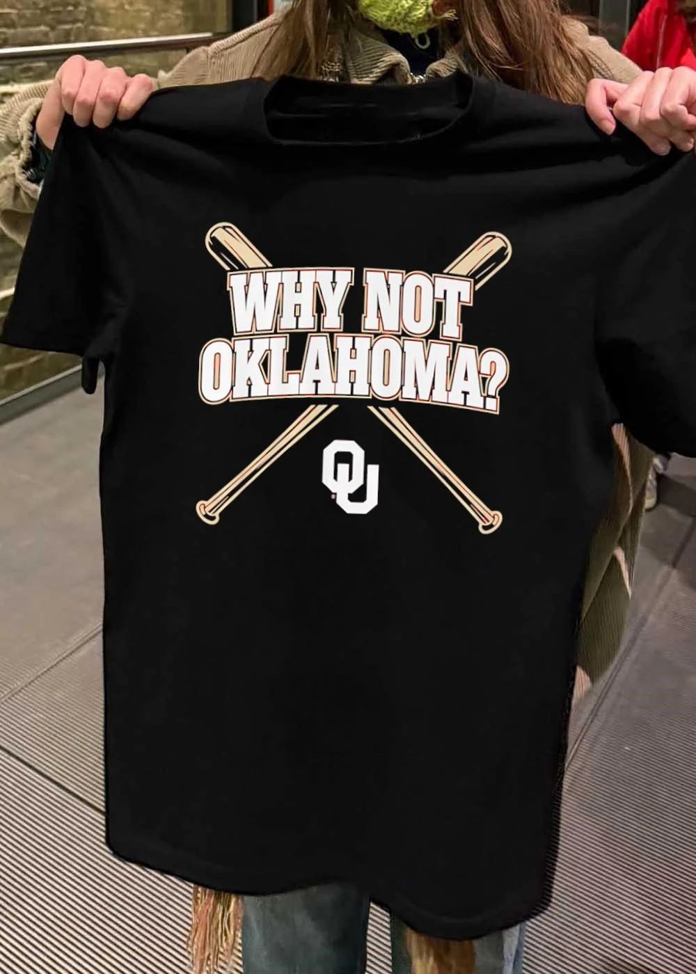 OU Baseball Fan Apparel Why Not Oklahoma Team T-Shirt