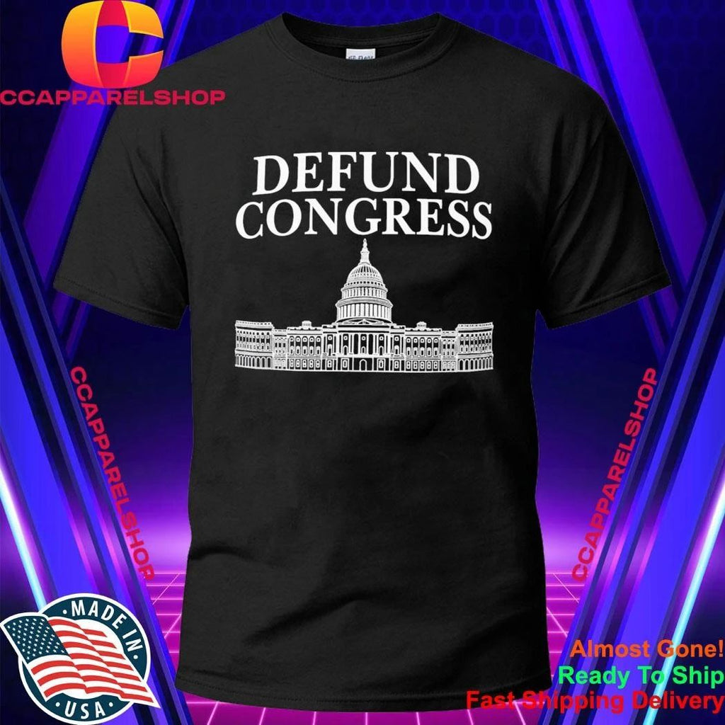 Defund Congress Shirt