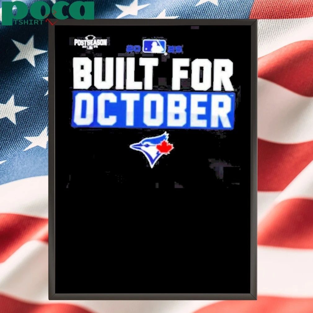 Toronto Blue Jays 2025 MLB Postseason Built For October T-Shirt