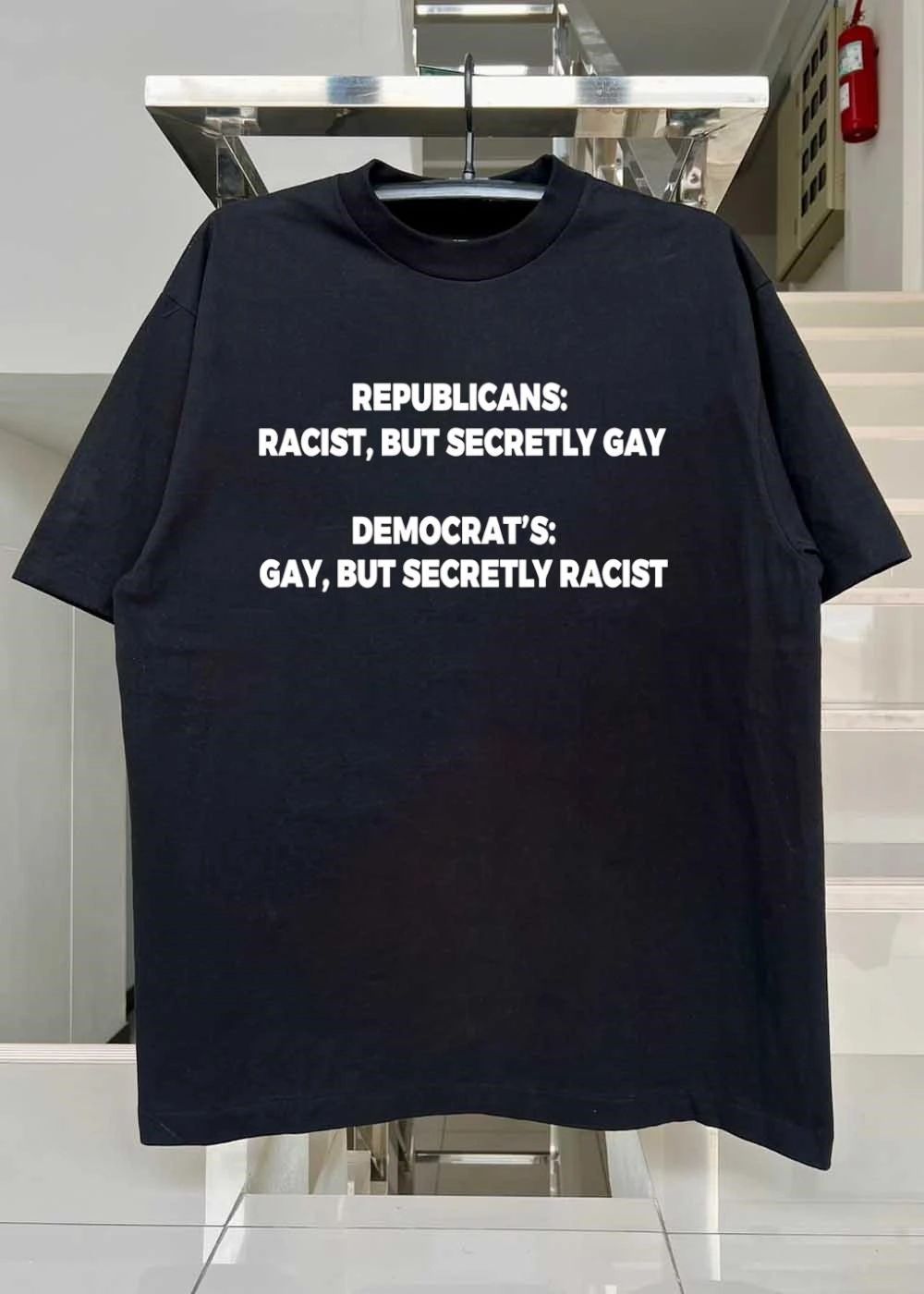 Republicans Racist But Secretly Gay Democrat’s Gay But Secretly Racist shirt