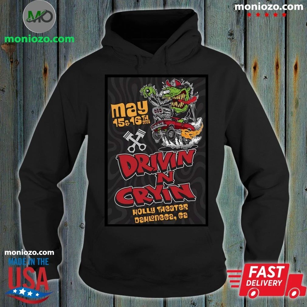 Drivin N’ Cryin May 15-16 2026 In Dahlonega GA Poster Shirt
