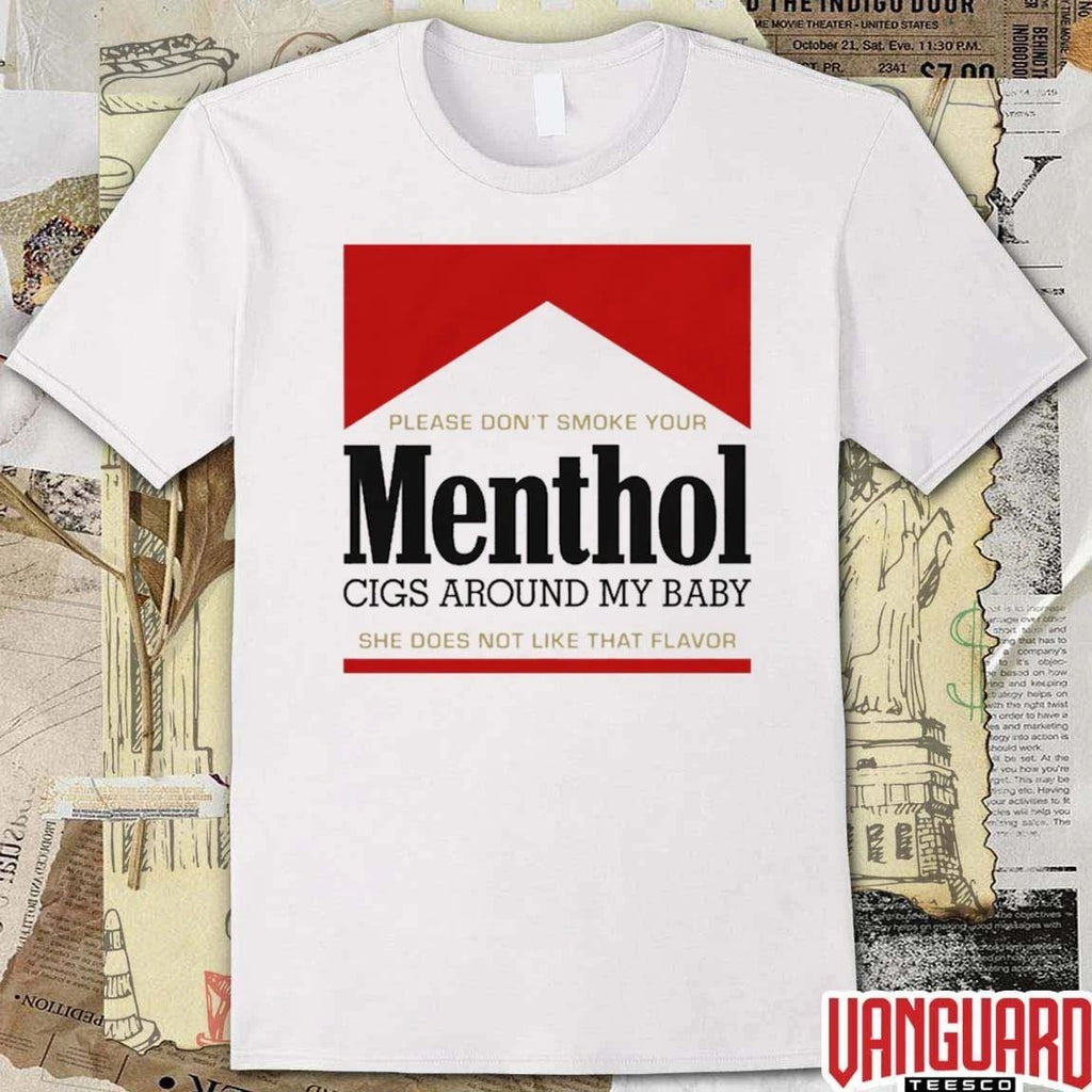 Please Don’t Smoke Your Menthol Cigs Around My Baby She Does Not Like That Flavor Red t-shirt